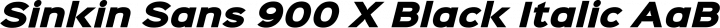 Sinkin Sans 900 X Black Italic free font